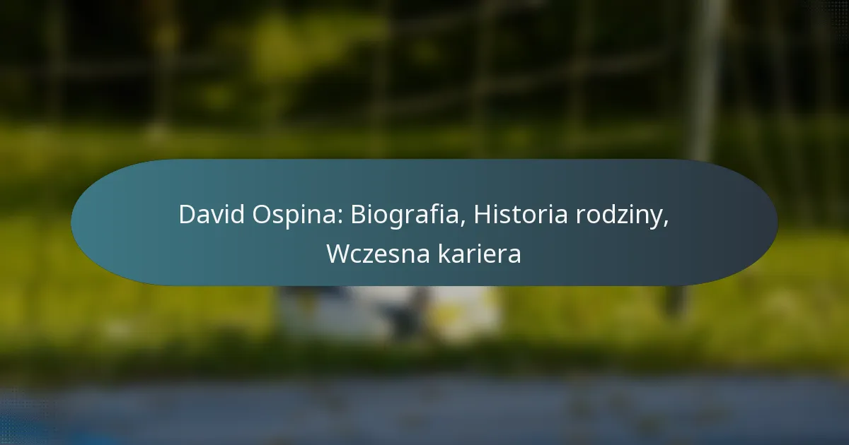 David Ospina: Biografia, Historia rodziny, Wczesna kariera