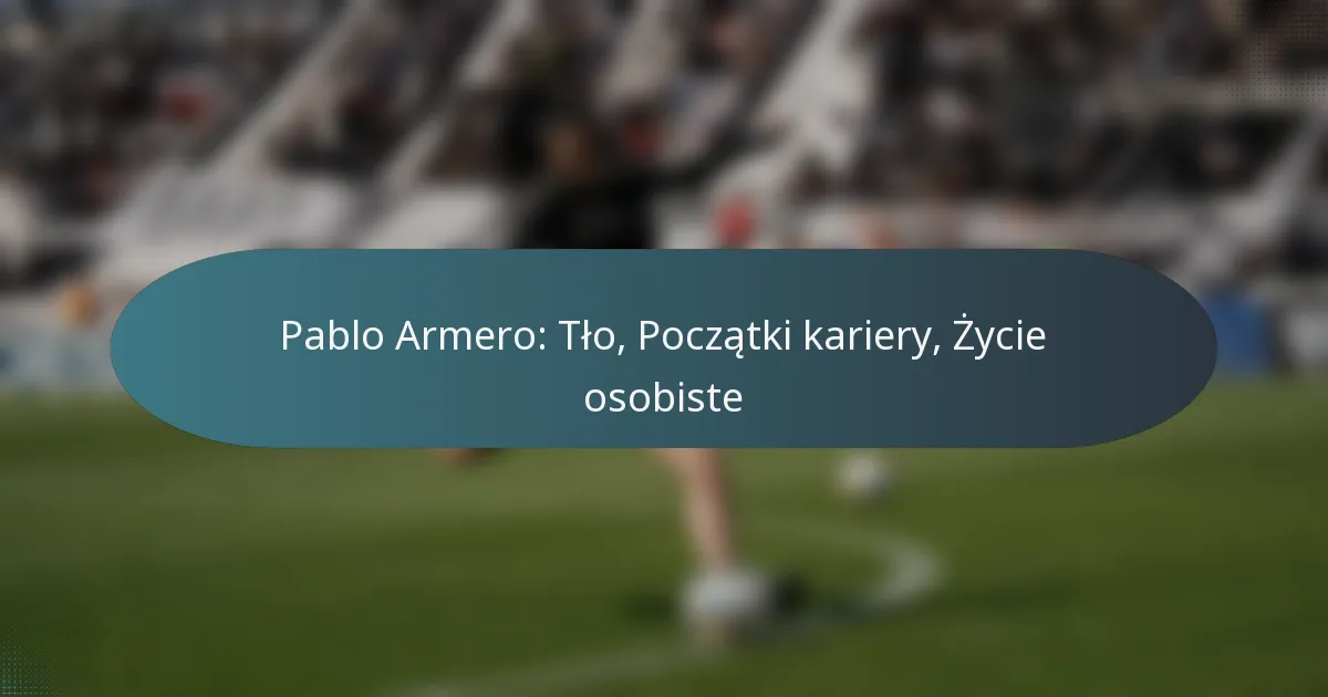 Pablo Armero: Tło, Początki kariery, Życie osobiste